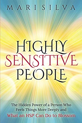 Beispielbild fr Highly Sensitive People: The Hidden Power Of a Person Who Feels Things More Deeply And What an HSP Can Do To Blossom (Extrasensory Perception) zum Verkauf von Half Price Books Inc.
