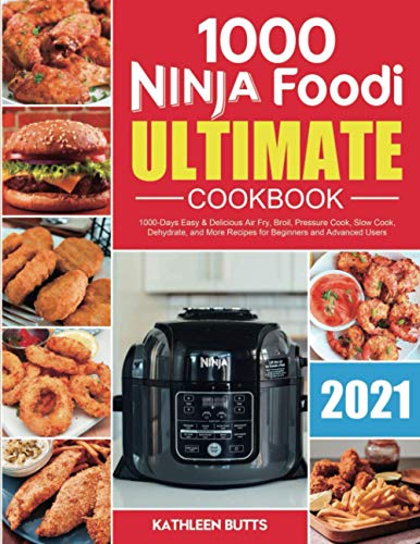 Beispielbild fr Ninja Foodi Ultimate Cookbook 2021: 1000-Days Easy & Delicious Air Fry, Broil, Pressure Cook, Slow Cook, Dehydrate, and More Recipes for Beginners and Advanced Users zum Verkauf von AwesomeBooks