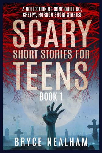 Stock image for Scary Short Stories for Teens Book 1: A Collection of Bone Chilling, Creepy, Horror Short Stories (Creepy Story Hour) for sale by AwesomeBooks