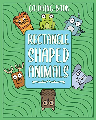 9798599228578: Rectangle Shaped Animals: A Fun Coloring Book with 20 Different Animals in Rectangle Shape