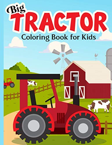 Beispielbild fr Big Tractor Coloring Book For Kids: 40 Simple & Big Farm Vehicles And Tractors Images For Beginners Learning How To Color: Ages 4-8 zum Verkauf von GreatBookPrices