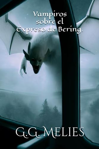 Beispielbild fr Vampiros sobre el Expreso de Bering. zum Verkauf von Ria Christie Collections