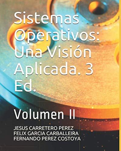 Stock image for Sistemas Operativos: Una Visin Aplicada. 3 Ed.: Volumen II (Spanish Edition) for sale by California Books