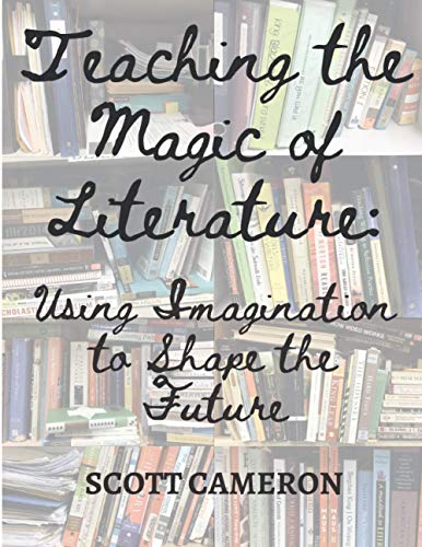 Stock image for Teaching the Magic of Literature: Using the Imagination to Shape the Future for sale by Decluttr