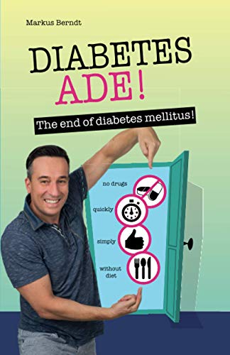 Imagen de archivo de Diabetes Ade!: The end of diabetes mellitus! a la venta por California Books