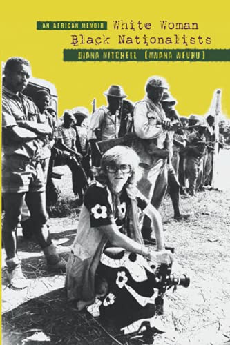 Stock image for An African Memoir: White Woman, Black Nationalists: DIANA MITCHELL (MWANA WEVHU) for sale by GreatBookPrices