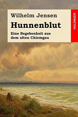 Beispielbild fr Hunnenblut: Eine Begebenheit aus dem alten Chiemgau zum Verkauf von medimops