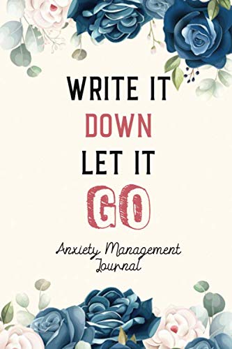 Stock image for Write It Down Let It Go  " Anxiety Management Journal: Notebook and Journal for Depressed and Anxious People, a Workbook for Managing Depression and . Thoughtful Gifts for Someone With Anxiety for sale by HPB-Diamond