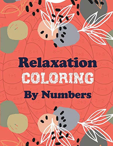 9798600196964: Relaxation Coloring by Numbers: Coloring Book by Number for Anxiety Relief, Scripture Coloring Book for Adults & Teens Beginners, Stress Relieving ... Grownups & Teens to Reduce Anxiety & Relax