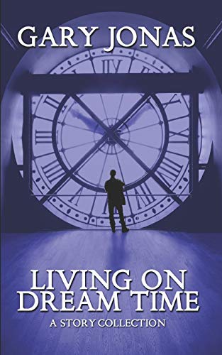 Beispielbild fr Living on Dream Time A Collection zum Verkauf von PBShop.store US