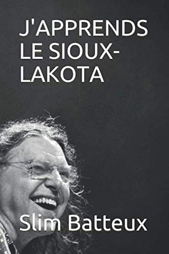 Beispielbild fr J'APPRENDS LE SIOUX-LAKOTA zum Verkauf von medimops