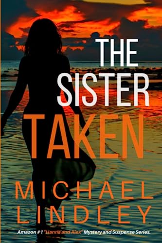 

The Sister Taken (the "hanna and Alex" Low Country Mystery and Suspense Series.)