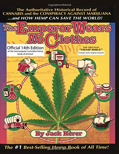 Stock image for The Emperor Wears No Clothes: A History of Cannabis/Hemp/Marijuana for sale by HPB-Diamond