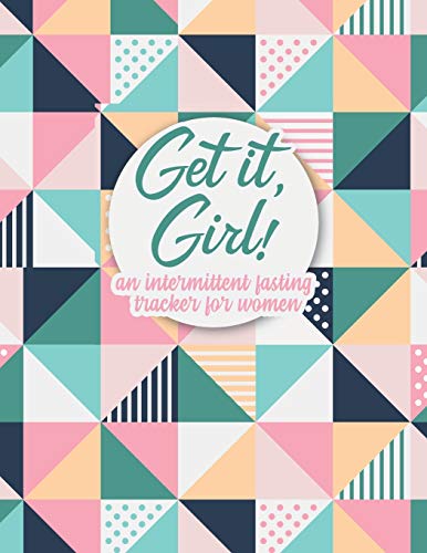 Beispielbild fr Get it Girl!: An Intermittent Fasting Tracker For Women zum Verkauf von GreatBookPrices