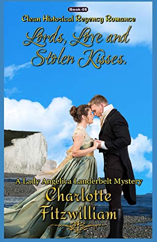 9798601941464: Lords, Love, and Stolen Kisses (Book 5)(Large Print): Clean Historical Regency Romance (A Lady Angelica Landerbelt Mystery)