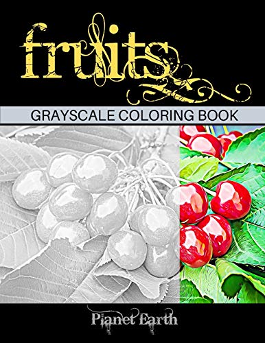 Stock image for Fruits Grayscale Coloring Book: Beautiful Images of Fruits Hanging on the Branches. Adult Coloring Book Calming and Relaxing. for sale by California Books