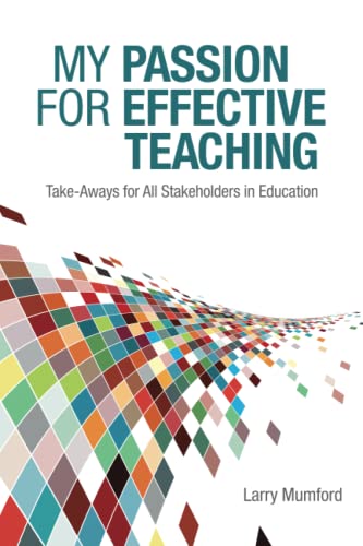 Stock image for My Passion for Effective Teaching: Take-Aways for All Stakeholders in Education for sale by MusicMagpie
