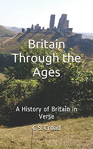 Imagen de archivo de Britain Through the Ages: A History of Britain in Verse a la venta por Ria Christie Collections