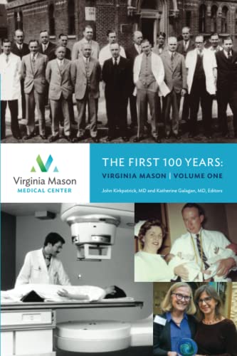 Stock image for Virginia Mason Medical Center: The First 100 Years: Volume One for sale by Better World Books: West