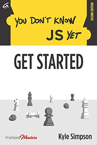 9798602477429: You Don't Know JS Yet: Get Started: 1