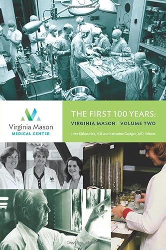 Stock image for Virginia Mason Medical Center: The First 100 Years: Volume Two for sale by Better World Books: West