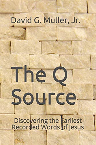 Stock image for The Q Source: Discovering the Earliest Recorded Words of Jesus for sale by Ria Christie Collections
