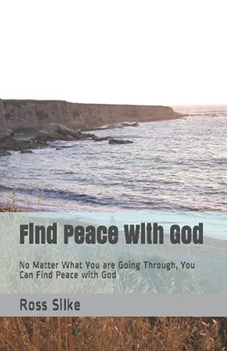 Imagen de archivo de Find Peace With God: No Matter What You are Going Through; You Can Find Peace with God a la venta por Ria Christie Collections