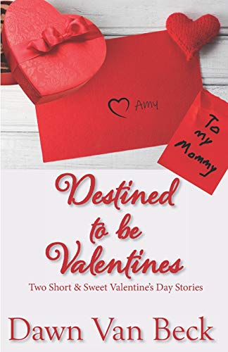 9798603928678: Destined to be Valentines: Two Short & Sweet Valentine's Day Stories