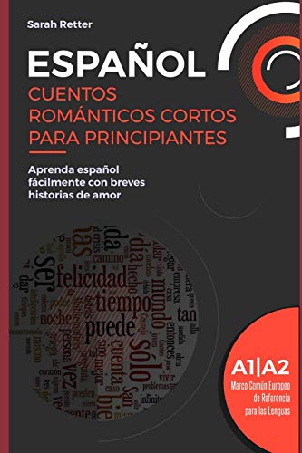 9798603944678: ESPAOL: CUENTOS ROMNTICOS CORTOS PARA PRINCIPIANTES: Aprenda espaol fcilmente con breves historias de amor. Niveles A1/A2. Marco Comn Europeo de Referencia para las Lenguas