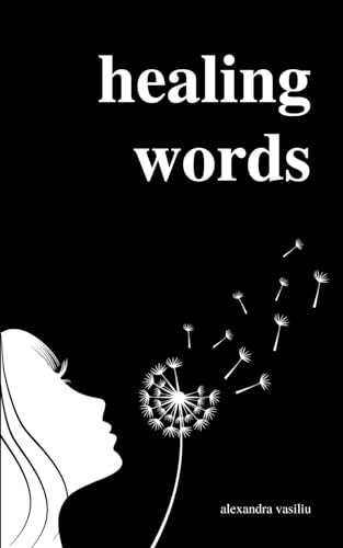 9798603975160: Healing Words: A Poetry Collection For Broken Hearts