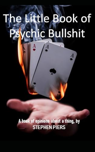 Stock image for The Little Book of Psychic Bullshit How they do it and why we believe for sale by PBShop.store US