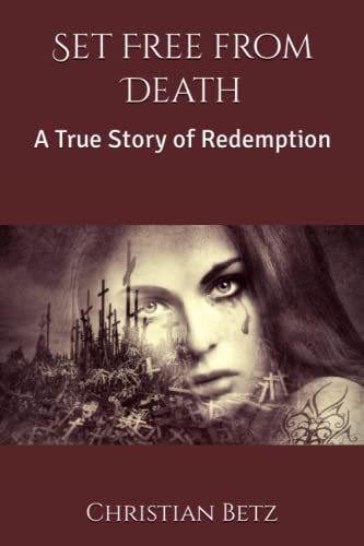 Imagen de archivo de Set Free from Death: A True Story of Redemption a la venta por Chiron Media