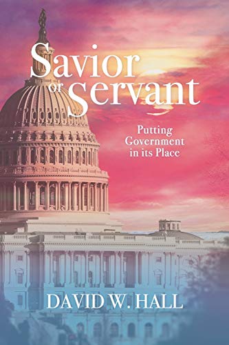 Stock image for Savior or Servant Putting Government In Its Place for sale by PBShop.store US