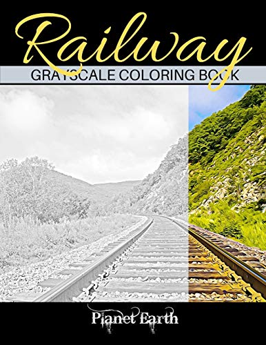 Stock image for Railway Grayscale Coloring Book: Adult Coloring Book with Beautiful Images of Rail Road Tracks for sale by California Books