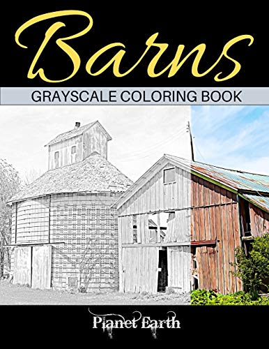 Stock image for Barns Grayscale Coloring Book: Adult Coloring Book with Old Farm Barns for sale by California Books