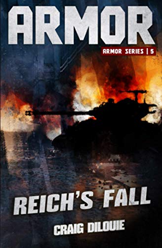 Stock image for ARMOR #5, Reich's Fall: a Novel of Tank Warfare for sale by Decluttr