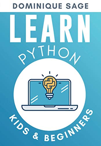 Beispielbild fr LEARN Python: Kids & Beginners. Python for Beginners with Hands-on Fun Project & Games. (Learn Coding Fast with Hands-On Fun Project & Games) zum Verkauf von Ria Christie Collections