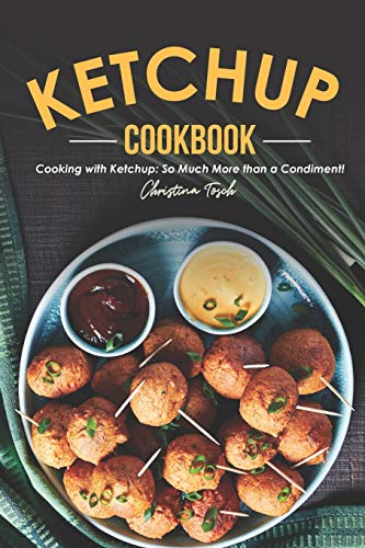 Beispielbild fr The Ketchup Cookbook: Cooking with Ketchup: So Much More than a Condiment! zum Verkauf von Reuseabook