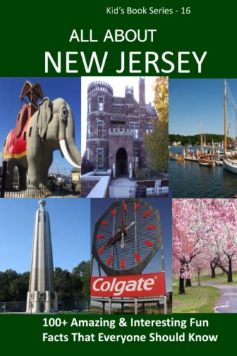 9798605281672: ALL ABOUT NEW JERSEY: 100+ AMAZING FACTS WITH PICTURES (Kid's Book Series -24)