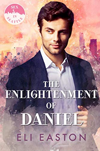 Stock image for The Enlightenment of Daniel (Sex in Seattle) for sale by Shakespeare Book House