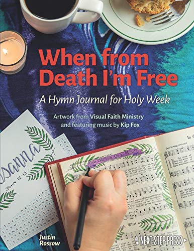 Stock image for When from Death I'm Free : A Hymn Journal for Holy Week for sale by Better World Books