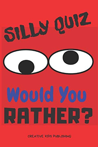 9798605897323: Silly Quiz Would You Rather: Game Book For Kids & Children & Parents & Boys & Girls & Teens And Family (100 pages 6x9)