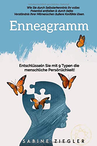 Beispielbild fr Enneagramm: Entschlsseln Sie mit 9 Typen die menschliche Persnlichkeit! ? Wie Sie durch Selbsterkenntnis Ihr volles Potential entfalten & durch tiefes Verstndnis Ihrer Mitmenschen Konflikte lsen zum Verkauf von medimops