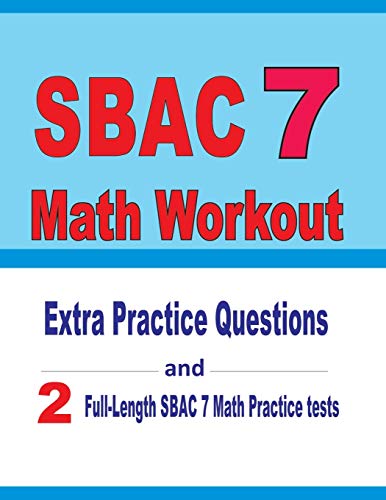 9798606203901: SBAC 7 Math Workout: Extra Practice Questions and Two Full-Length Practice SBAC 7 Math Tests