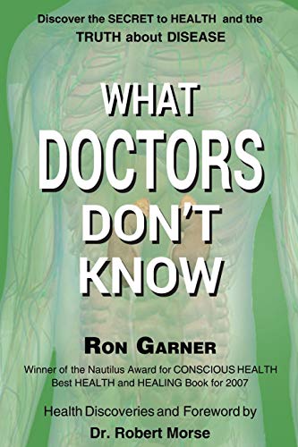 Beispielbild fr What Doctors Don't Know: The Secret to Health and the Truth about Disease zum Verkauf von GreatBookPrices