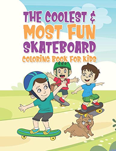9798606671168: The Coolest & Most Fun Skateboard Coloring Book For Kids: 25 Fun Designs For Boys And Girls - Perfect For Young Children That Think Skateboarding Is Awesome