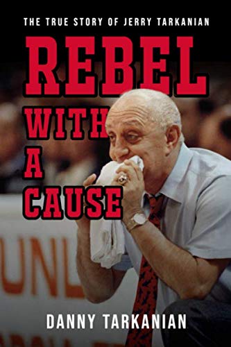 Stock image for Rebel with a Cause : The True Story of Jerry Tarkanian for sale by Better World Books: West