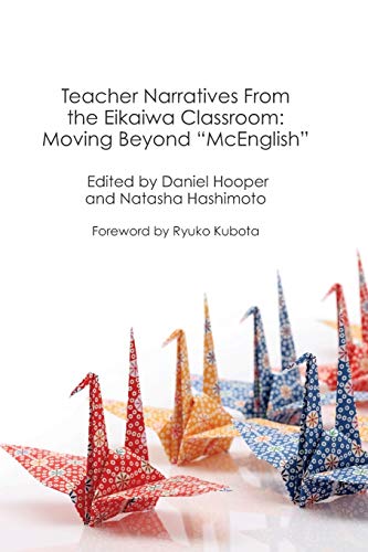 Stock image for Teacher Narratives from the Eikaiwa Classroom: Moving Beyond "McEnglish" (Life and Education in Japan) for sale by California Books