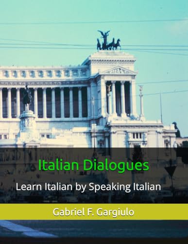 Imagen de archivo de Italian Dialogues: Learn Italian by Speaking Italian a la venta por California Books