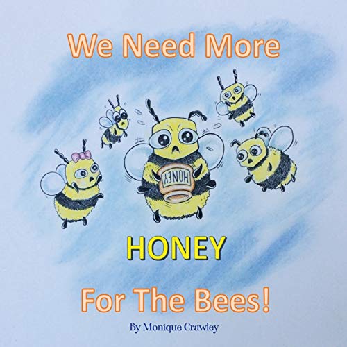 Beispielbild fr We Need More Honey for the Bees zum Verkauf von Red's Corner LLC